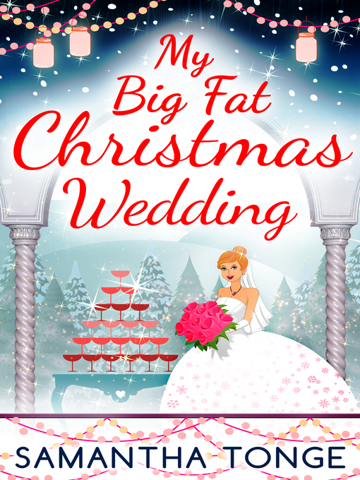 Title details for My Big Fat Christmas Wedding by Samantha Tonge - Wait list